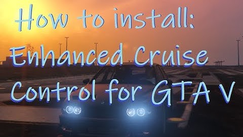 How To Install: Enhanced Cruise Control/Speedlimiter for LSPDFR/GTA V | Tutorial | Quick/Easy