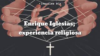 ENRIQUE IGLESIAS -Experiencia Religiosa; letra//lyrics