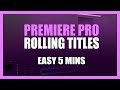 Rolling Titles and Credits in Premiere CC 2019 - Easy Tutorial