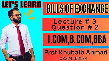 Bills of exchange Lecture 3 question 2 || I.COM,B.COM,BBA ||Accounting ki dunya ||