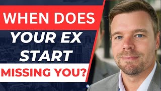 When Does An Ex Start Missing You? Me?