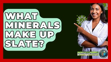 What Minerals Make Up Slate? - Earth Science Answers