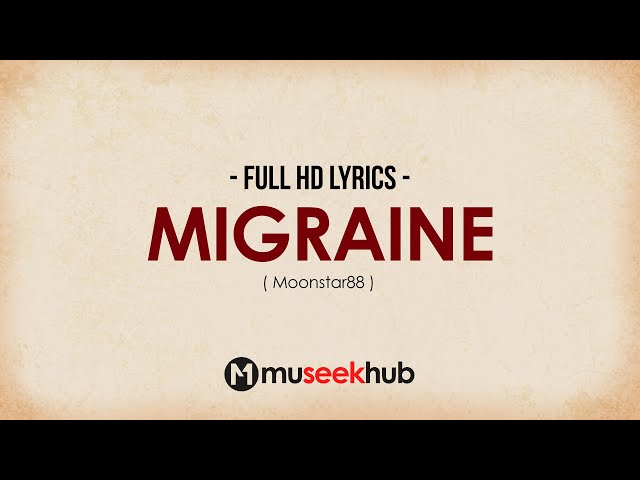 Moonstar88 - Migraine (HD Lyrics Video) 🎵 class=