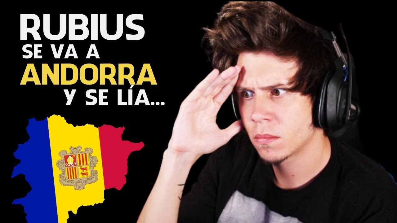 RUBIUS SE VA a ANDORRA y SE LÍA 🇦🇩 DESAHOGO - YouTube
