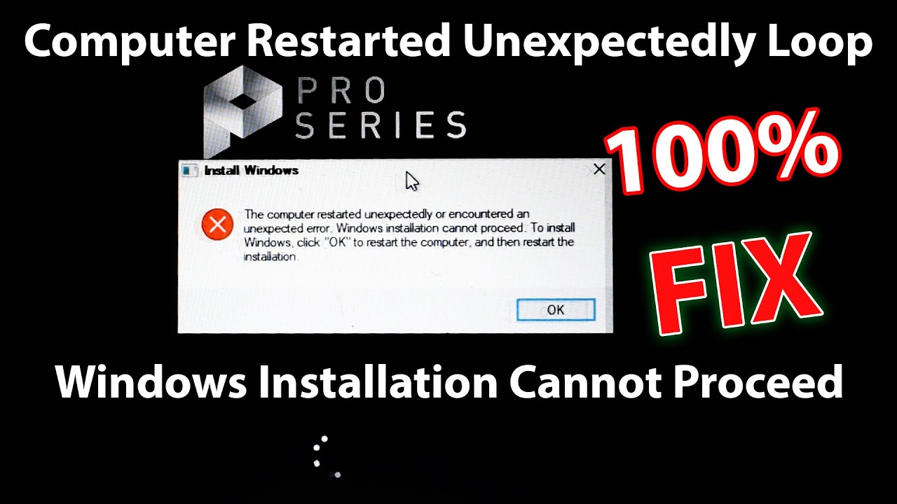 Computer Restarted Unexpectedly Loop Windows Issue Fix Windows Installation Cannot Proceed