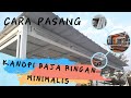 Cara Pasang Kanopi Baja Ringan Model Minimalis dengan bentangan panjang 8meter