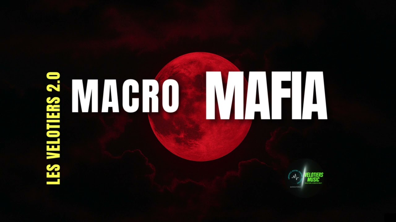 MACRO MAFIA ( SONG OFFICIEL ) 