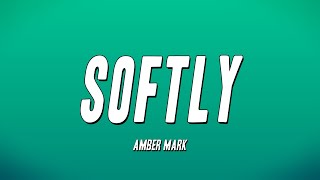 Amber Mark - Softly (Lyrics)