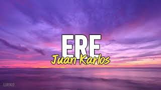 Juan Karlos - Ere (Lyrics)