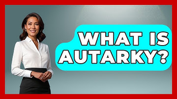What Is Autarky? - International Policy Zone