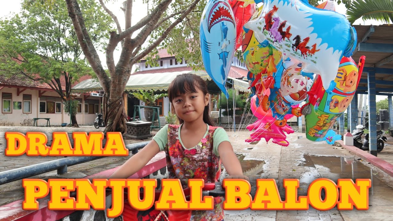 kisah penjual balon yang balonya di curi ! drama anak