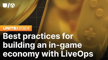 Best practices for building an in-game economy with LiveOps | Unite 2024