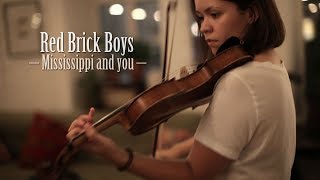 Red Brick Boys - Mississipi and you