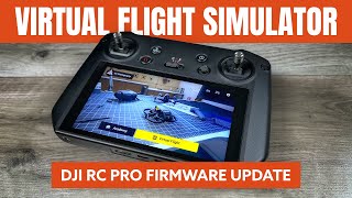 DJI Virtual Flight App Now On DJI RC Pro  Firmware Update