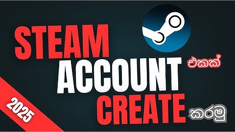 2025 විදිහට STEAM Account එකක් Create කරමු.| How to make a steam account in 2025