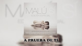 Video thumbnail of "1. Malú ~ A Prueba de Ti [Audio]"