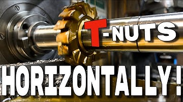 Horizontal Milling T Nuts!