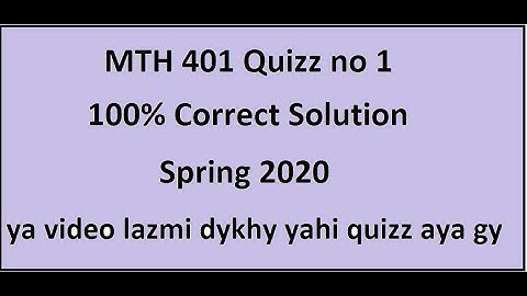 MTH401 Quizz no 1 Spring 2020 | Solved | Watch Must