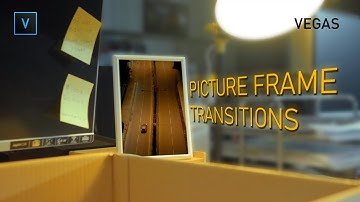 How to make Picture Frame Transitions with VEGAS Pro 18 (No Plugins)
