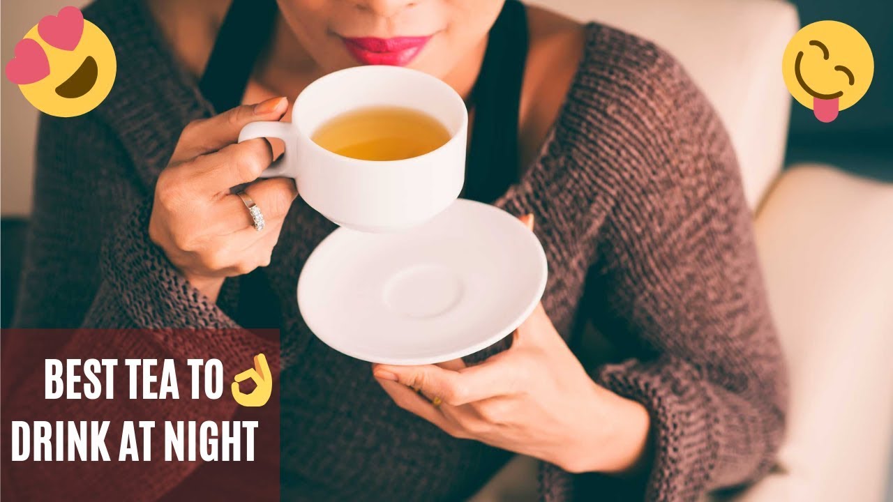 Best Tea To Drink At Night For Weight Loss Drink This Tea Every Night
