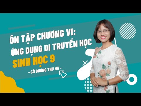 Video Bài 17: Ôn tập chương VI: Ứng dụng di truyền học -... - YouTube