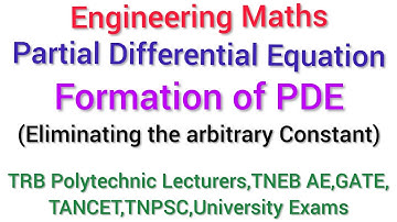 TRB,TNEB,GATE and University Exams:Formation of PDE/Partial Differential Equations/Engineering Maths
