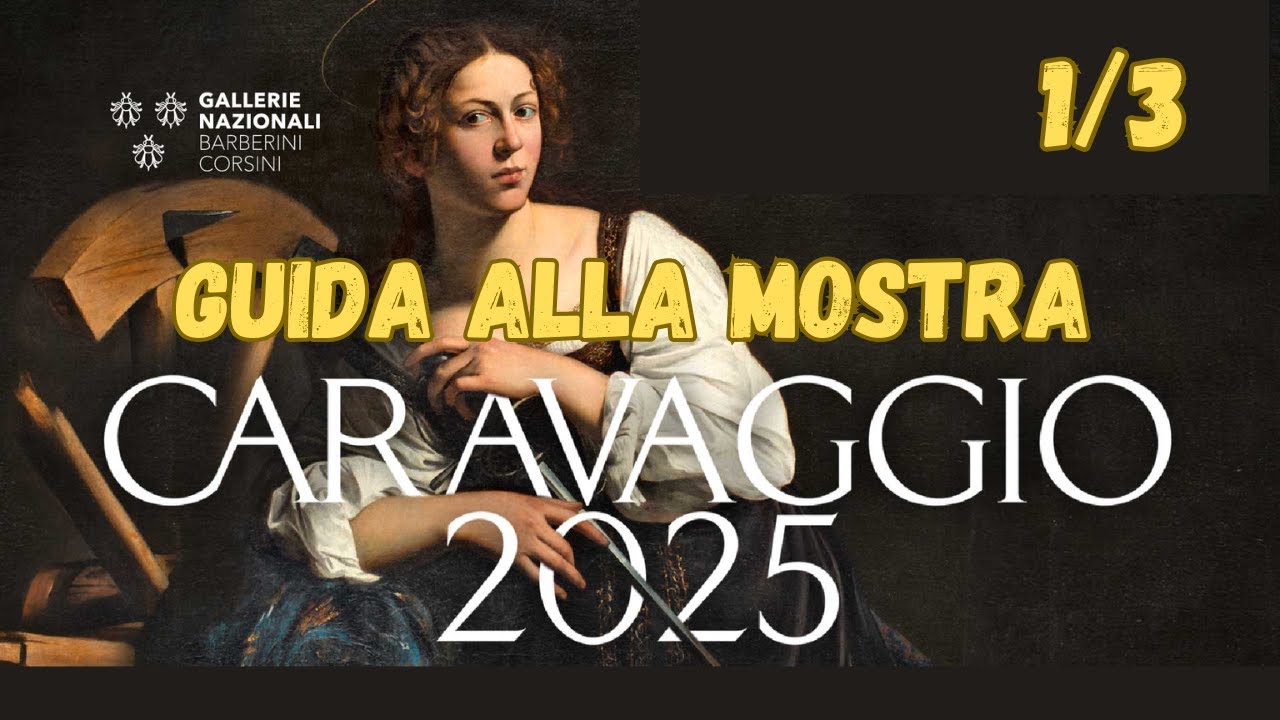 CARAVAGGIO 2025 a Palazzo Barberini – Guida completa alla mostra (1/3)