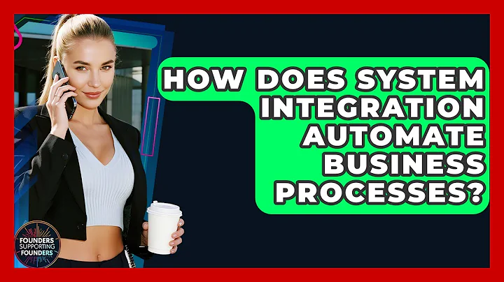 How Does System Integration Automate Business Processes? - Founders Supporting Founders