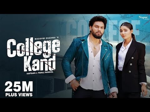 College kand (OffIcial video) Masoom Sharma kaptaan parul panghal New Haryanvi song