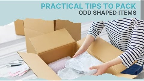 Practical Tips To Pack Odd Shaped Items | Better Removalists Sydney