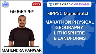 MARATHON PHYSICAL GEOGRAPHY  LITHOSPHERE  & LANDFORMS | MP Geography | MPPSC Mains Batch Course