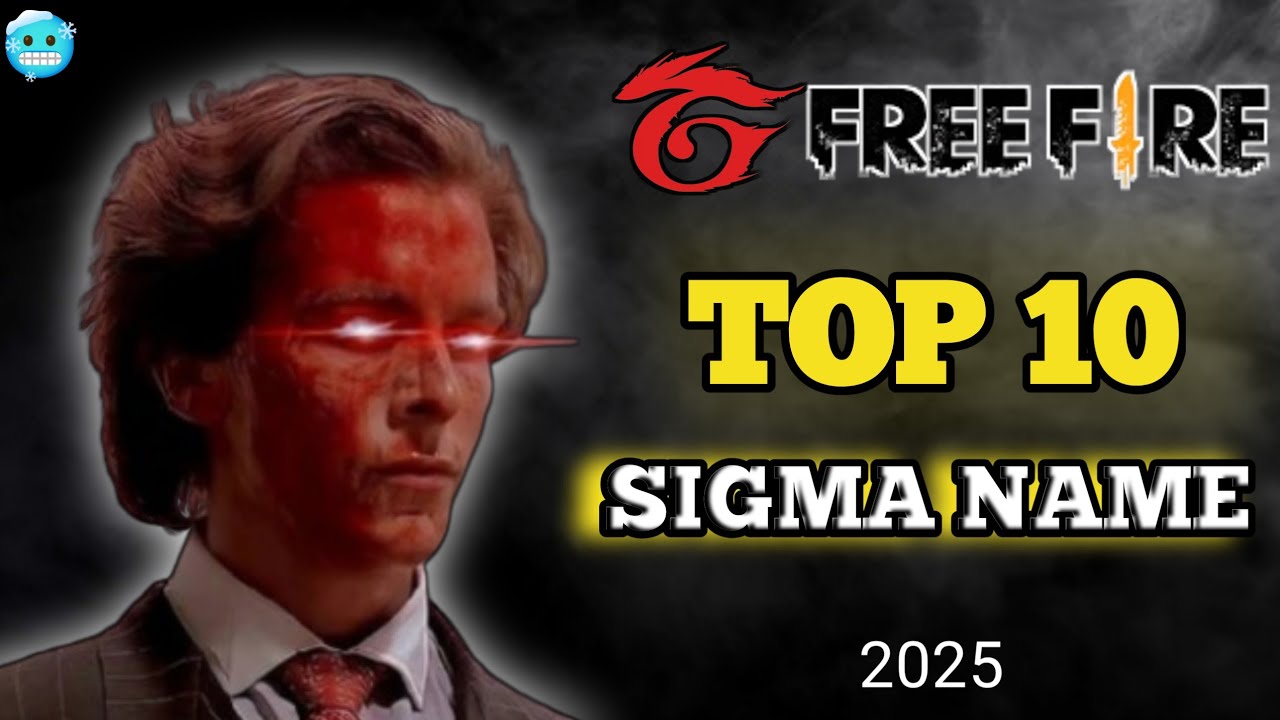 Top 10 SIGMA Name In Free Fire 2025 🔥|| Free Fire Freestyle Name 2025 🗿 || Garena Free Fire