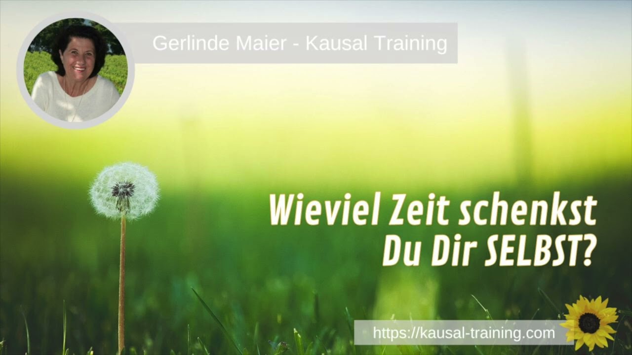 Kausaler Impuls -  Wieviel Zeit schenkst Du Dir SELBST