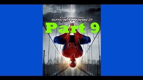 The Amazing Spider-Man 2 - Super Hero Difficulty Walkthrough - Part 9 - Ps4 - No Commentary