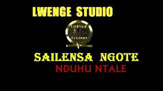 SAILENSA NGOTE_NDUHU NTALE_BY LWENGE STUDIO