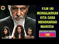 Film Ini Mengajarkan Kita Cara Menghargai Manusia - Rangkum Alur Cerita dan Review Film PINK (2016)