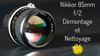 Nikon Nikkor 85mm f/2 démontage et nettoyage : réparation objectif