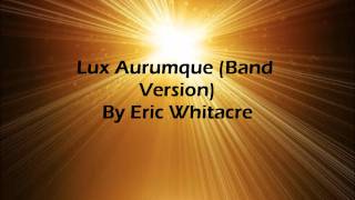 Lux Aurumque (Band Version) By Eric Whitacre chords