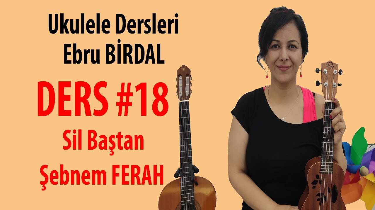 Sil Baştan  - Şebnem FERAH (Ebru BİRDAL - Ukulele Dersleri #18)