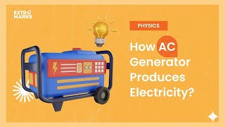 How AC Generator Produces Electricity? - Physics || Extramarks