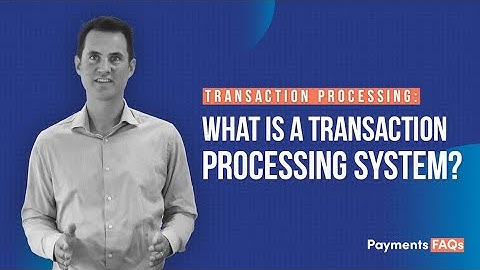 What is a Transaction Processing System? The Backbone of Secure Payments | Payments what the FAQ