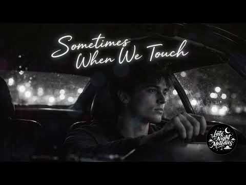 Sometimes When We Touch by Dan Hill - Late Night Melodies (AI Cover)