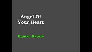 Watch Human Nature Angel Of Your Heart video