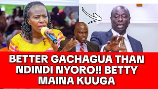 BETTER GACHAGUA THAN NDINDI NYORO! NDINDI NÎ HINGA NA ARATHUKIRIA GACHAGUA BETTY MAINA