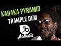 Kabaka pyramid    trample dem  jussbuss acoustic season 5