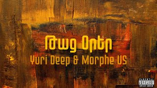Yuri Deep & Morphe US - Tac Orer / Թաց Օրեր (Official Audio)