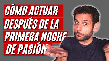 ¿Cómo actuar después de hacer el amor?