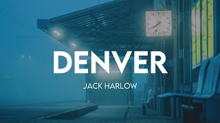 Jack Harlow - Denver (Lyrics)