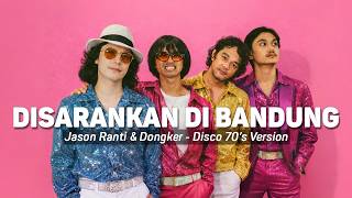 Dongker U0026 Jason Ranti  Disarankan Di Bandung disco 70s Cover