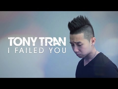 tony-tran---i-failed-you